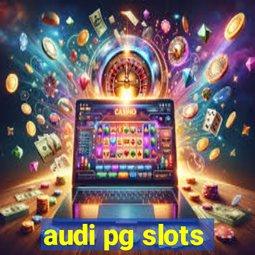 audi pg slots